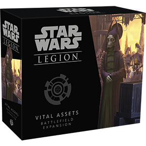 Star Wars Legion Vital Assets